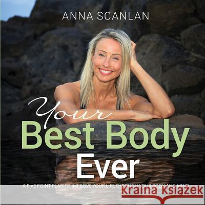 Your Best Body Ever Peggy McColl Anna Scanlan 9781989161531 Hasmark Publishing - książka