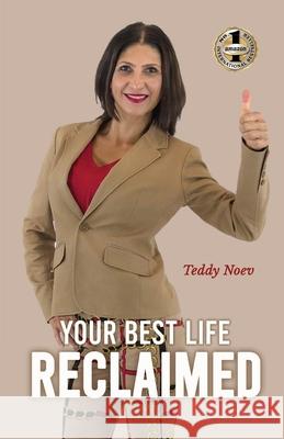 Your Best Life Reclaimed: How to heal from trauma and abuse, find happiness and live Teddy Noev 9781637920015 Beyond Publishing - książka