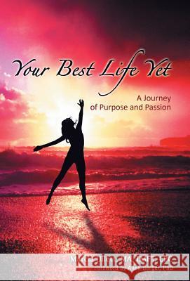 Your Best Life Yet: A Journey of Purpose and Passion Ullett Ma Lmft Cpc, Marcia 9781452576909 Balboa Press - książka