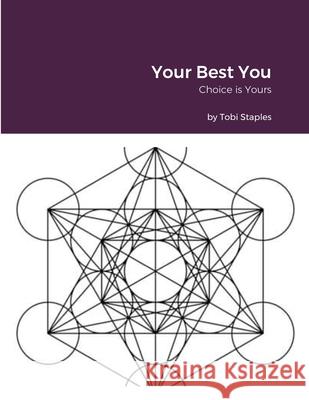 Your Best You: Choice is Yours Tobi Staples 9781667170725 Lulu.com - książka