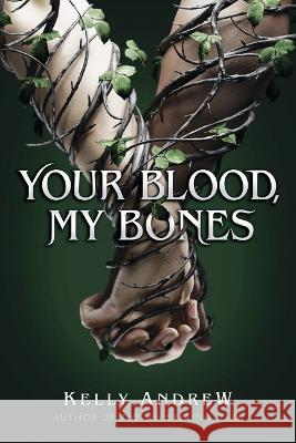 Your Blood, My Bones Kelly Andrew 9781338885071 Scholastic Press - książka