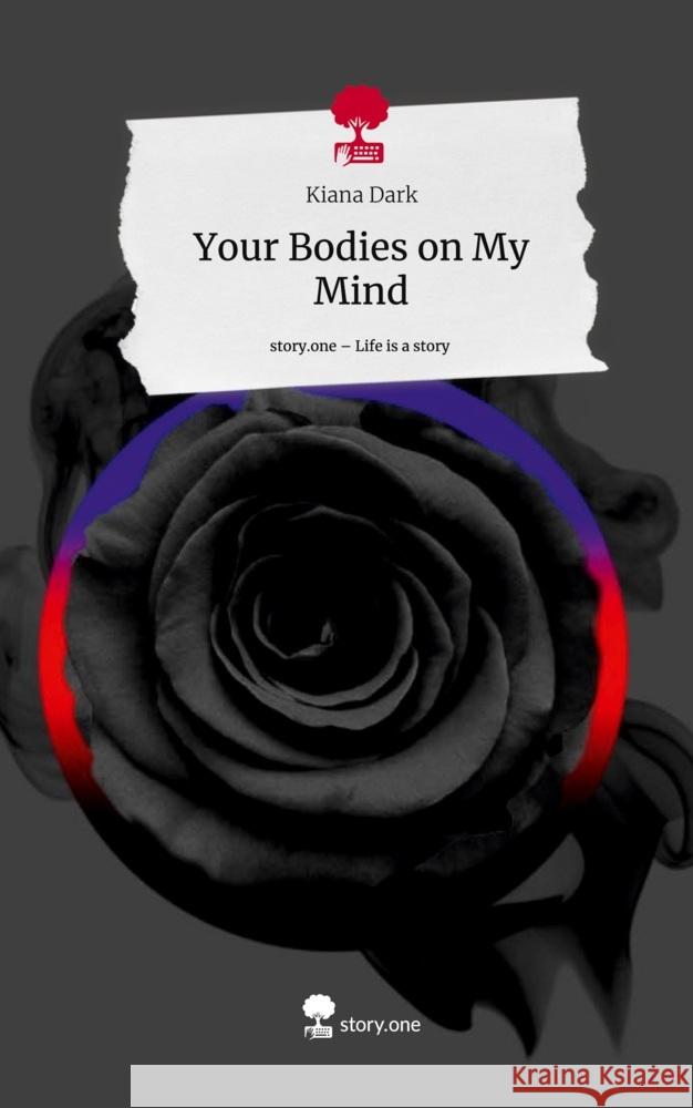 Your Bodies on My Mind. Life is a Story - story.one Kiana Dark 9783711534040 story.one publishing - książka