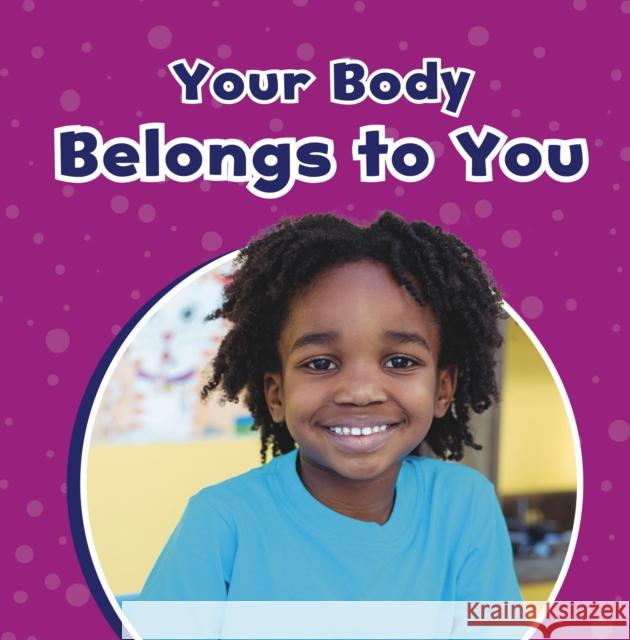 Your Body Belongs to You Ashley Richardson 9781398242210 Capstone Global Library Ltd - książka