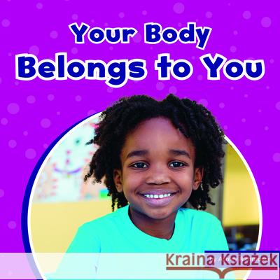 Your Body Belongs to You Ashley Richardson 9781666326918 Pebble Books - książka