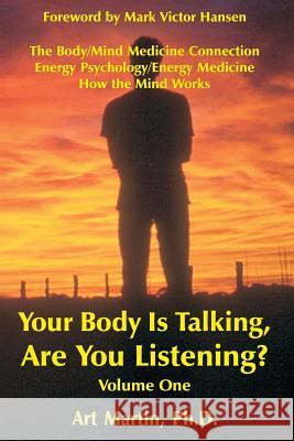 Your Body Is Talking; Are You Listening? Volume 1 Art Martin 9781891962158 Personal Transformation Press - książka