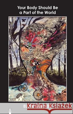 Your Body Should Be a Part of the World Ellen Samuels 9781949540611 C&r Press - książka