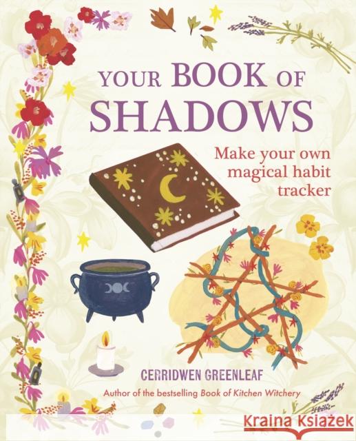 Your Book of Shadows: Make Your Own Magical Habit Tracker  9781800652965 Ryland, Peters & Small Ltd - książka