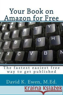 Your Book on Amazon for Free: The fastest easiest free way to get published Academy, Forest 9781492816812 Createspace - książka