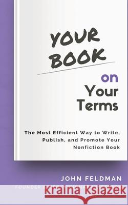 Your Book on Your Terms Feldman John Feldman 9798985519006 JF Ghostwriting LLC - książka