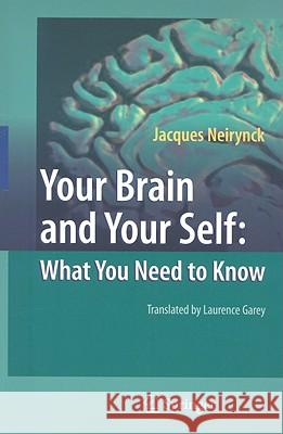 Your Brain and Your Self: What You Need to Know Jacques Neirynck Laurence Garey 9783540875222 Springer - książka