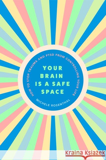 Your Brain Is a Safe Space: How to Heal Trauma and PTSD  9781684811878 Yellow Pear Press - książka