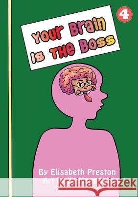 Your Brain Is The Boss Elisabeth Preston, Ka Mang Lee 9781925960549 Library for All - książka