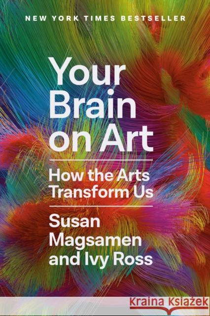 Your Brain on Art: How the Arts Transform Us Ivy Ross 9780593449233 Random House USA Inc - książka