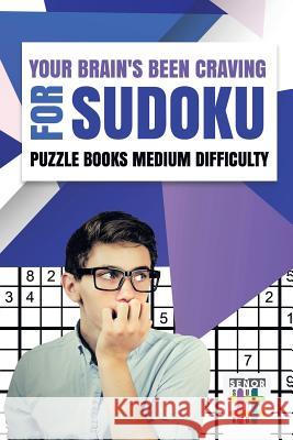 Your Brain's Been Craving for Sudoku Puzzle Books Medium Difficulty Senor Sudoku 9781645215257 Senor Sudoku - książka