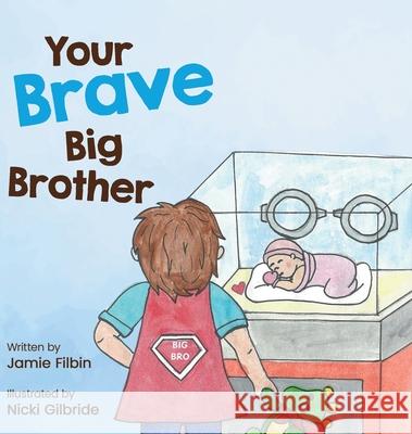 Your Brave Big Brother Jamie Filbin Nicki Gilbride 9781662960840 Gatekeeper Press - książka