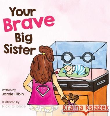 Your Brave Big Sister Jamie Filbin Nicki Gilbride 9781662960819 Gatekeeper Press - książka