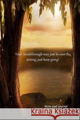 Your breakthrough may just be over the arising, just keep going: inspirational and motivattional Shelly -. Ann Belsia Espute 9781650505459 Independently Published - książka