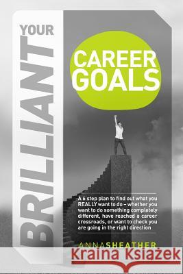 Your Brilliant Career Goals Anna Sheather 9781910667415 Spiffing Covers - książka