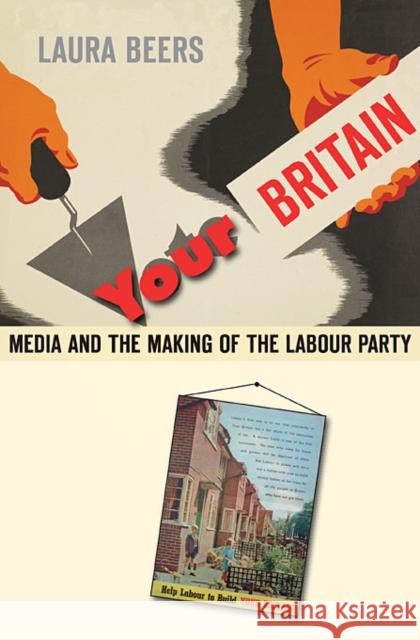 Your Britain: Media and the Making of the Labour Party Beers, Laura 9780674050020  - książka