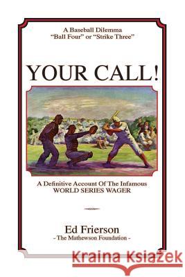 Your Call! Ed Frierson 9781541117327 Createspace Independent Publishing Platform - książka