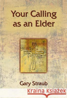 Your Calling as an Elder Gary Straub 9780827244108 Chalice Press - książka