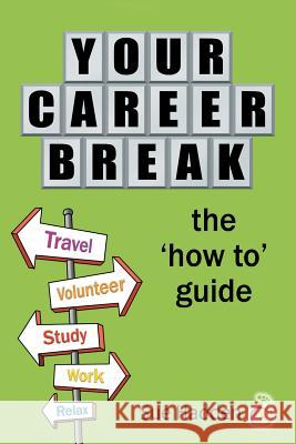 Your Career Break: The 'How-To' Guide Hadden, Sue 9781481711654 Authorhouse - książka