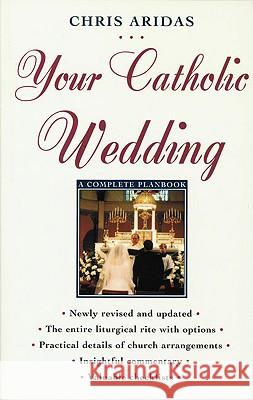 Your Catholic Wedding: A Complete Planbook Christopher Aridas 9780824516758 Crossroad Publishing Company - książka