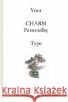 Your Charm Personality Maria a. Morton 9781495397660 Createspace