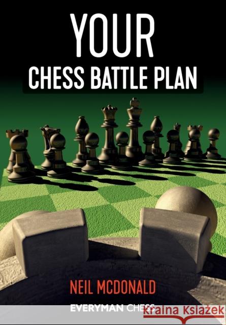 Your Chess Battle Plan Neil McDonald 9781781945285 Everyman Chess - książka