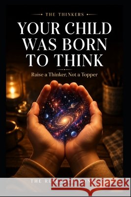 Your Child Was Born To Think: Raise a Thinker, Not a Topper Vonteddu, Karunaker Reddy, Monks, The Research 9798188278632 Independently Published - książka
