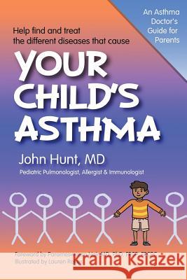Your Child's Asthma: A Guide for Parents John F. Hun 9780985933210 John F. Hunt - książka