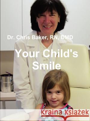 Your Child's Smile Dr Chris Baker 9780557576036 Lulu.com - książka