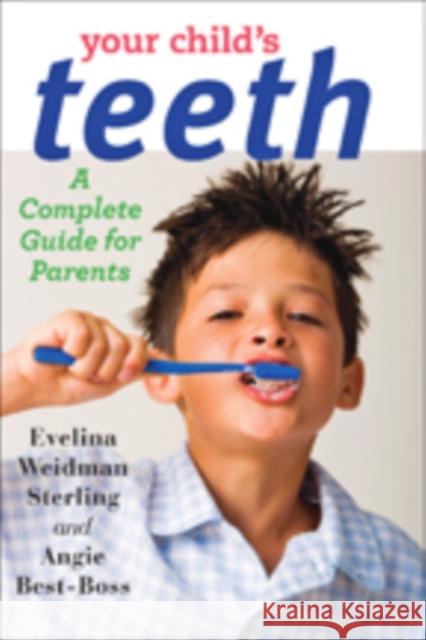 Your Child's Teeth: A Complete Guide for Parents Sterling, Evelina Weidman 9781421410623 John Wiley & Sons - książka
