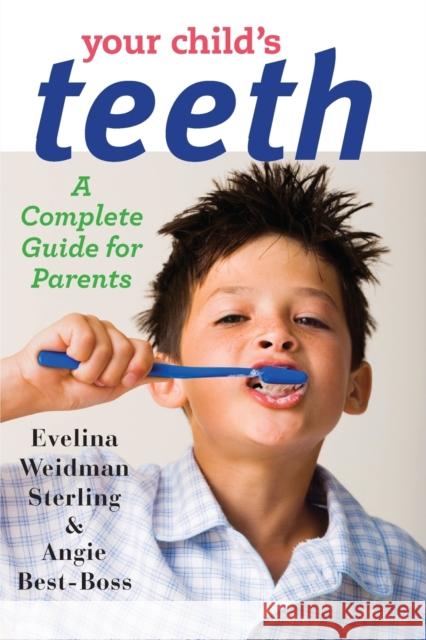 Your Child's Teeth: A Complete Guide for Parents Sterling, Evelina Weidman 9781421410630  - książka