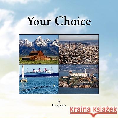 Your Choice Rony Joseph 9781436385275 Xlibris Corporation - książka