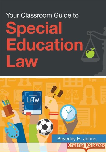 Your Classroom Guide to Special Education Law Beverley H. Johns   9781598579710 Brookes Publishing Co - książka