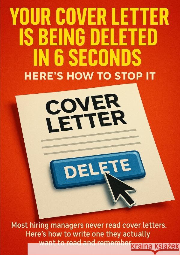 Your Cover Letter Is Being Deleted in 6 Seconds Here's How to Stop It Carl, Mark 9783565119844 epubli - książka