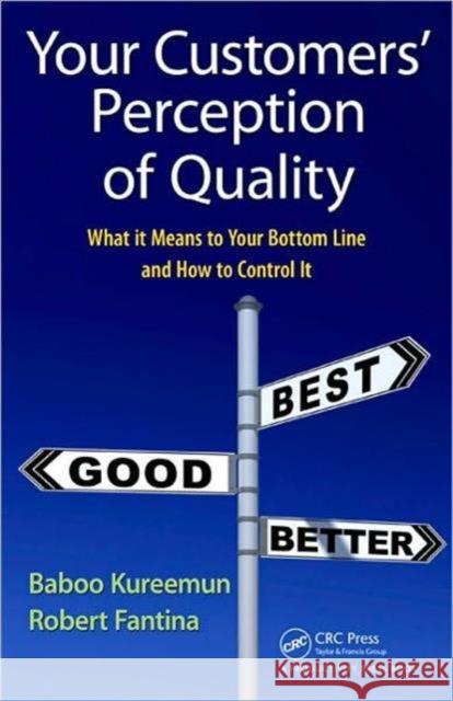 Your Customers' Perception of Quality: What It Means to Your Bottom Line and How to Control It Kureemun, Baboo 9781439845813 Taylor and Francis - książka