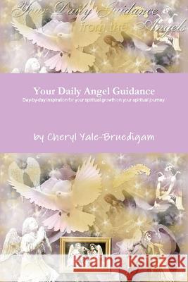 Your Daily Angel Guidance Cheryl Yale-Bruedigam 9781329848283 Lulu.com - książka