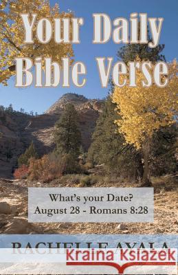 Your Daily Bible Verse: 366 Verses Correlated by Month and Day Rachelle Ayala 9781478362845 Createspace - książka