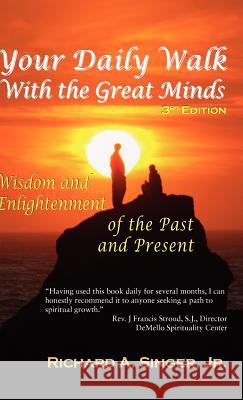 Your Daily Walk with the Great Minds: Wisdom and Enlightenment of the Past and Present (3rd Edition) Singer, Richard A., Jr. 9781615990771 Marvelous Spirit Press - książka