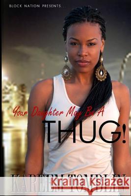 Your Daughter May Be A Thug Tomblin, Kareem 9781522837114 Createspace Independent Publishing Platform - książka