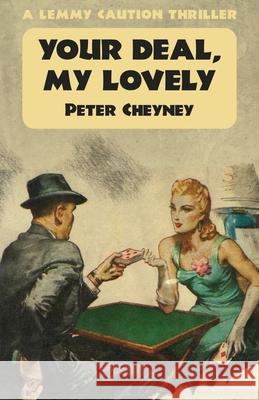 Your Deal My Lovely: A Lemmy Caution Thriller Peter Cheyney 9781914150975 Dean Street Press - książka