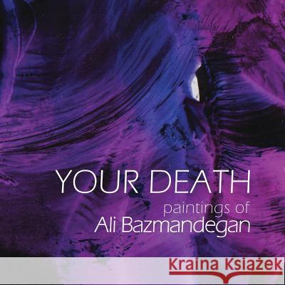 Your Death Ali Bazmandegan 9780985556556 Tili Productions - książka
