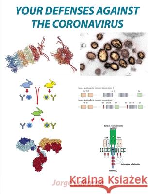 Your defenses against the coronavirus: A brief introduction to the immune system Laborda, Jorge 9781716823466 Lulu.com - książka