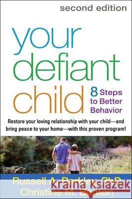 Your Defiant Child: Eight Steps to Better Behavior Barkley, Russell A. 9781462510436 Guilford Publications - książka