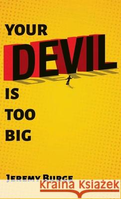 Your Devil Is Too Big Jeremy Burge 9781666711363 Resource Publications (CA) - książka