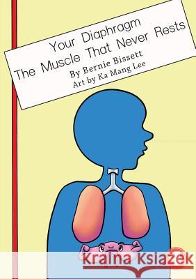 Your Diaphragm - The Muscle That Never Rests Bernie Bissett, Ka Mang Lee 9781925960532 Library for All - książka