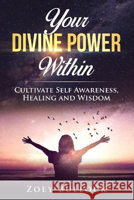 Your Divine Power Within Zoey Bullock   9798988097907 Zoey Bullock - książka