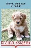 Your Doodle & You: A Guide to Breed Info, Basic Care & Training Rochelle Woods 9781985650558 Createspace Independent Publishing Platform
